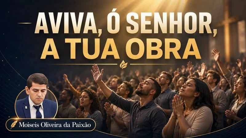 POESIA: AVIVA, Ó SENHOR, A TUA OBRA
