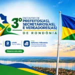 Reforma Tributária será o tema central do 3º Encontro de Prefeitos(as), Secretários(as) e Vereadores(as) de Rondônia