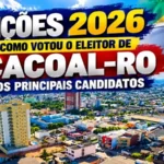 Eleições 2026: veja como votou o eleitor de Cacoal nos principais candidatos